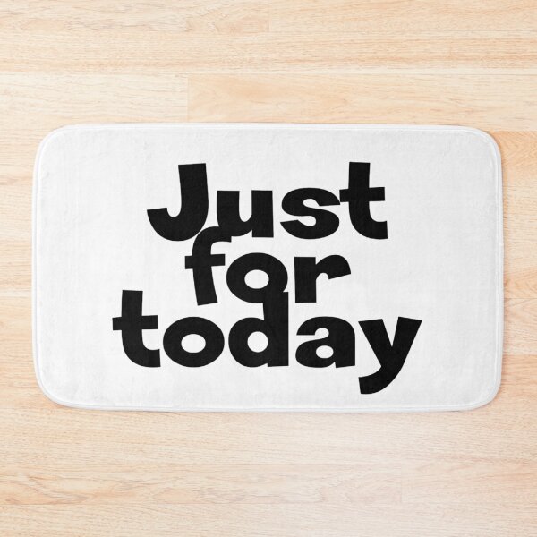 Item preview, Just for today designed and sold by afternoontees.