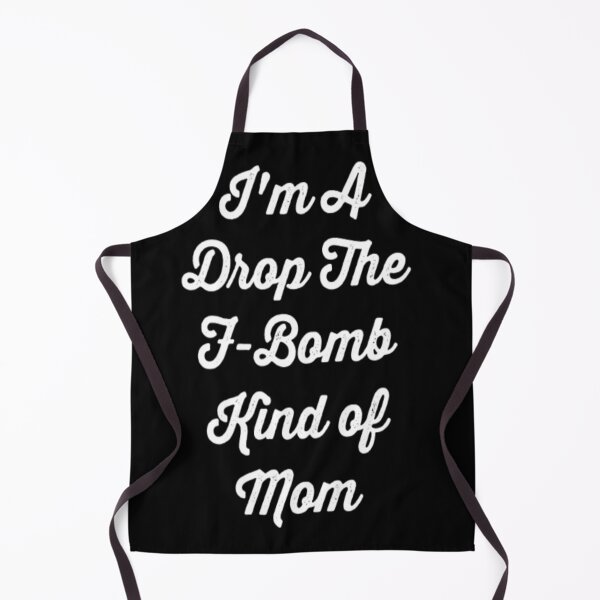 Item preview, I'm a Drop The F-bomb Kind of Mom funny saying funny mom Gifts designed and sold by AYACHI90.
