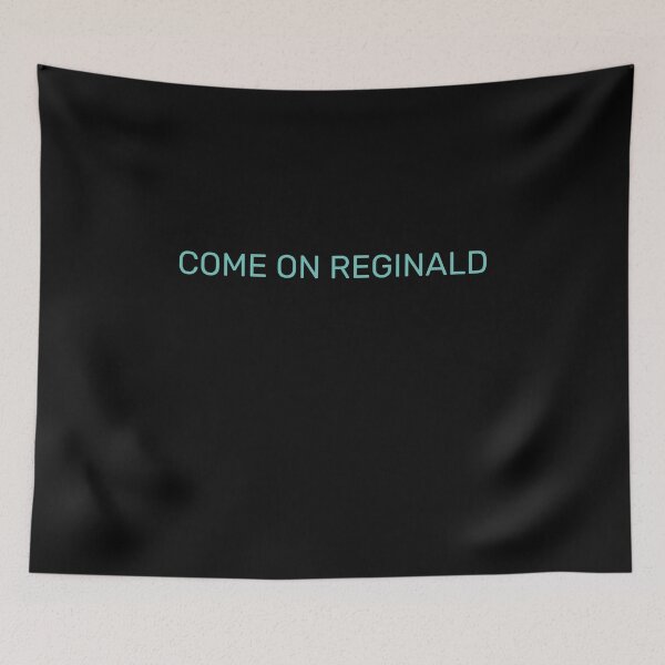 Item preview, Come On Reginald designed and sold by TINASTORESHOPE.