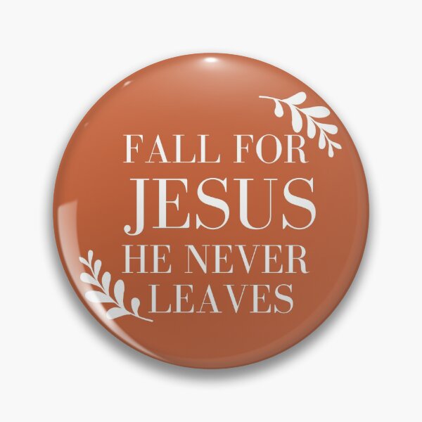 Item preview, Fall for Jesus He Never Leaves | Fall | Autumn designed and sold by Nadisth.