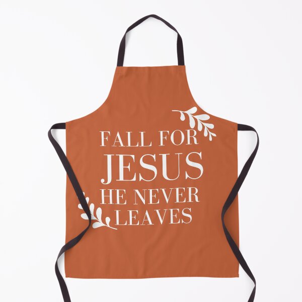 Item preview, Fall for Jesus He Never Leaves | Fall | Autumn designed and sold by Nadisth.