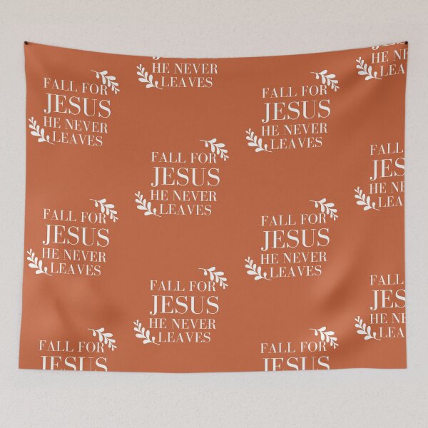 Item preview, Fall for Jesus He Never Leaves | Fall | Autumn designed and sold by Nadisth.