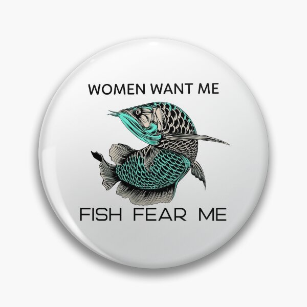 Item preview, Women Want Me Fish Fear Me designed and sold by Wachi-A.