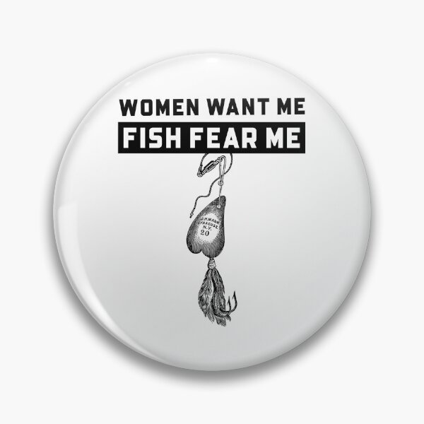 Item preview, Women Want Me Fish Fear Me designed and sold by Wachi-A.