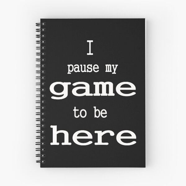 Item preview, I Paused My Game to Be Here designed and sold by Tresh Store.