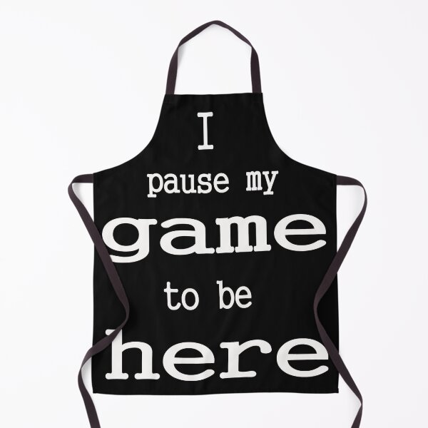 Item preview, I Paused My Game to Be Here designed and sold by Tresh Store.