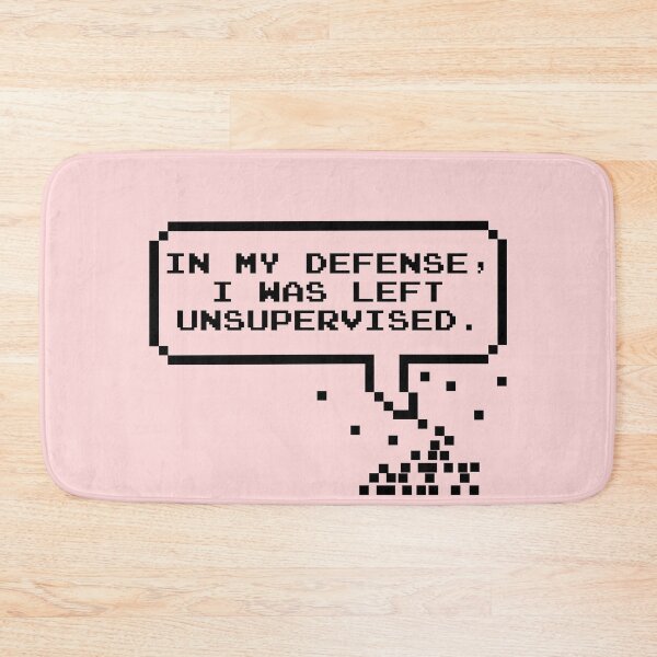 Item preview, In my defense, I was left unsupervised funny quote designed and sold by taby2you.