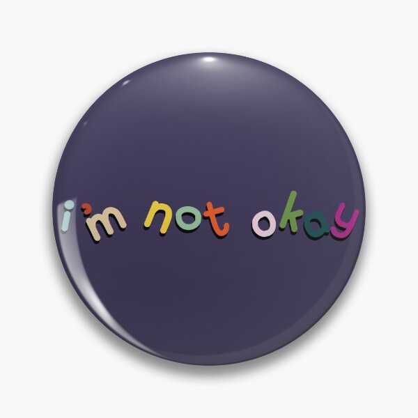 Item preview, I’m not okay designed and sold by pipeswitz.
