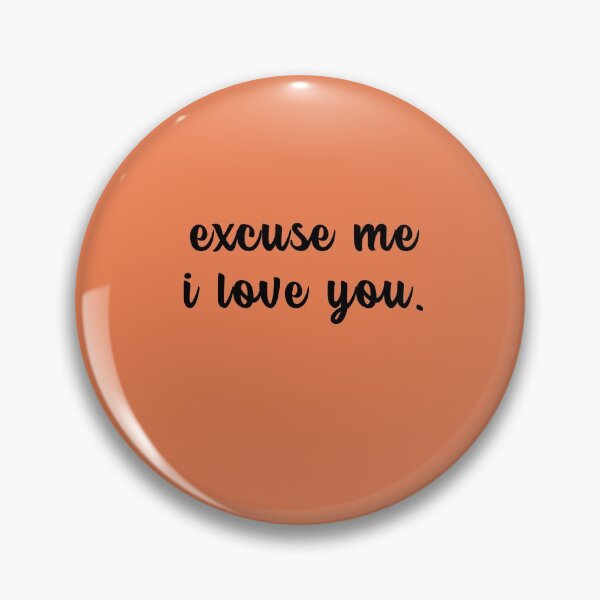 Item preview, excuse me i love you excuse me i love you excuse me i love you excuse me i love you  designed and sold by cathelkav.