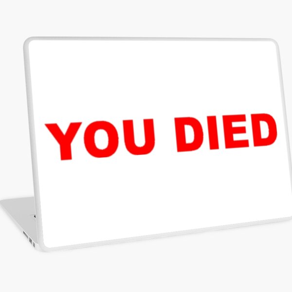 You Died Slogan Laptop Skin
