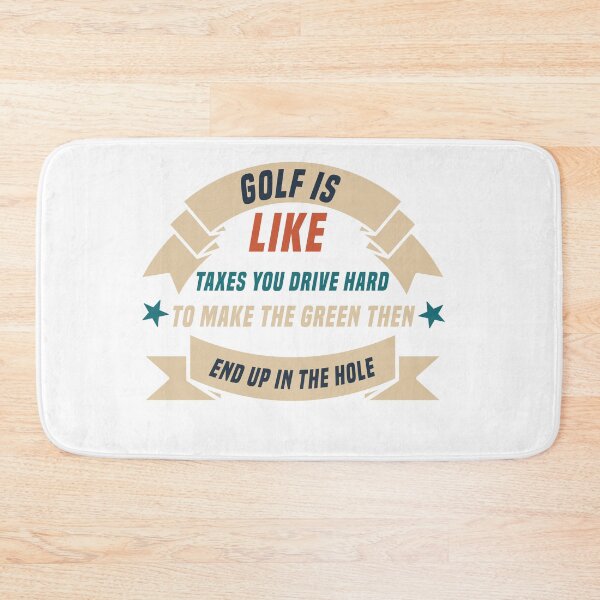 Item preview, Copy of Golf is Like Taxes you Drive  Hard To Make The Green Then End Up In The Hole designed and sold by Jadyco.