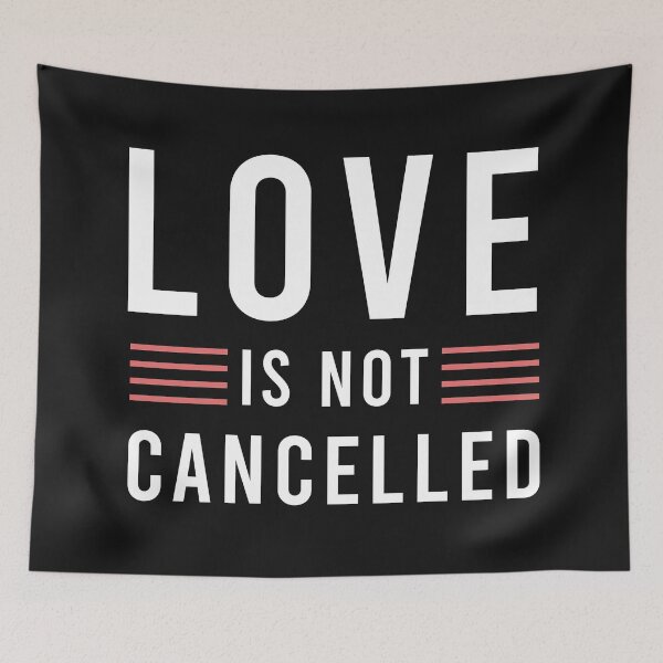 Item preview, love is not cancelled designed and sold by hppkoala_am.