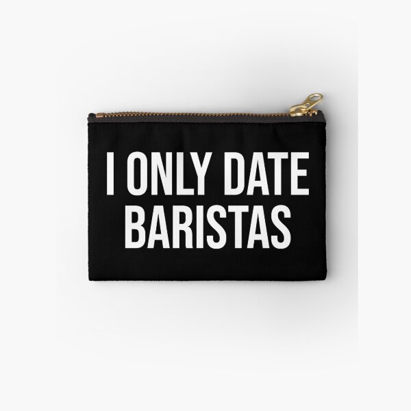 Item preview, I Only Date Baristas designed and sold by MSA-42.