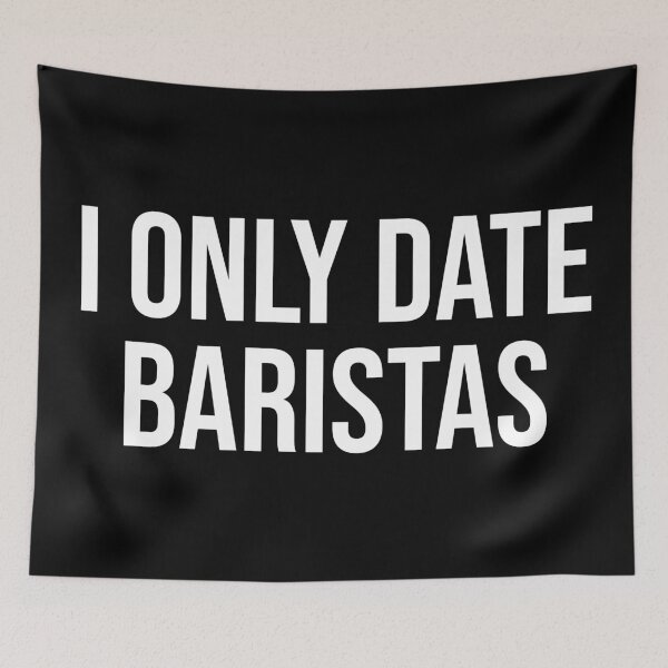 Item preview, I Only Date Baristas designed and sold by MSA-42.