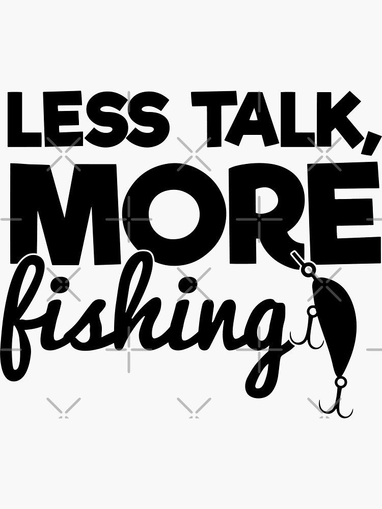 Let's Talk More Fishing-Funny Fishing Sayings Sticker for Sale by  shivani21061993