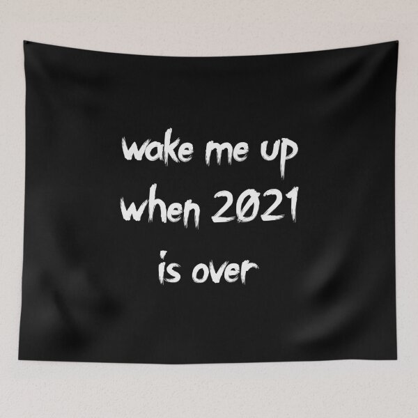 Item preview, Wake me up when 2021 is over white designed and sold by everything4eva.