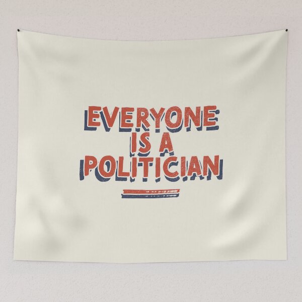 Item preview, Everyone is a politician designed and sold by wunderfamily.