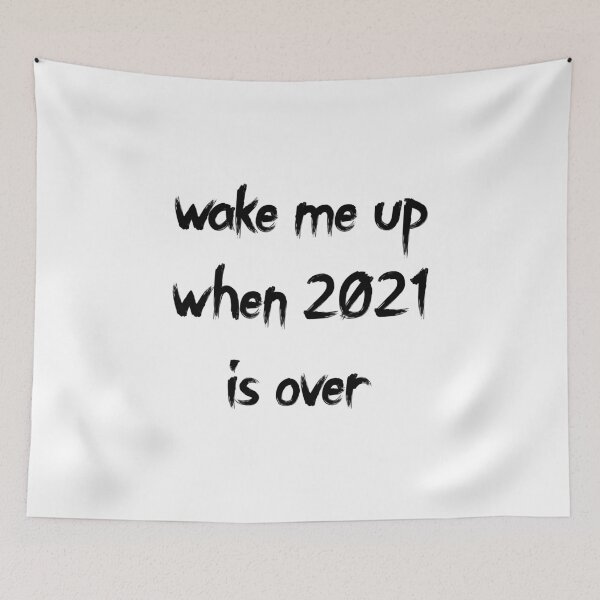 Item preview, Wake me up when 2021 is over black designed and sold by everything4eva.