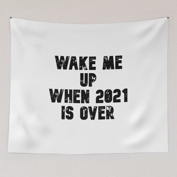 Item preview, Wake me up when 2021 is over black designed and sold by everything4eva.
