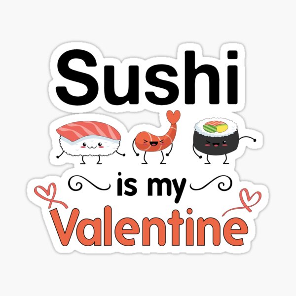 Sushi is my Valentine funny saying with cute sushi illustration perfect gift  idea for sushi lover and valentine's day - Sushi Lover Gifts - Magnet