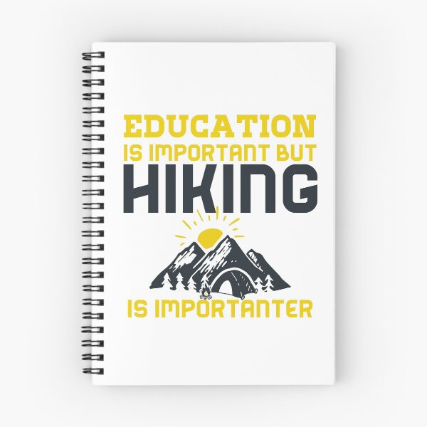 Item preview, Education Is Important But Hiking Is Importanter designed and sold by Tawfiktyson.