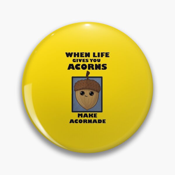 Item preview, When life gives you acorns make acornade designed and sold by CedrusDesign.
