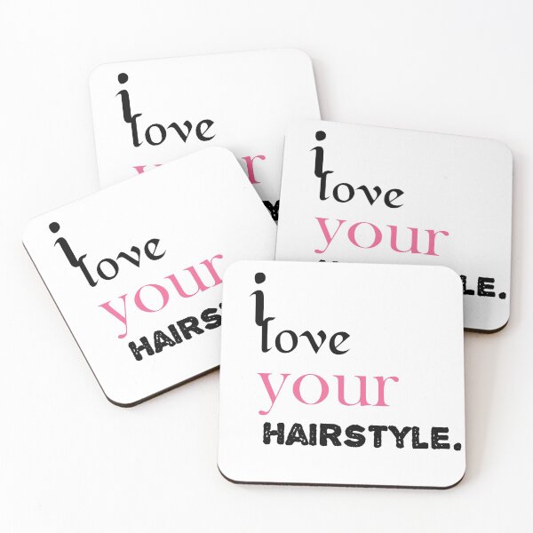 Item preview, I love Your Hairstyle. designed and sold by Zab Nom.
