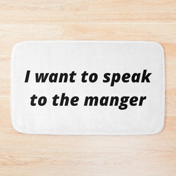 Item preview, I want to speak to the manger  designed and sold by cute105.