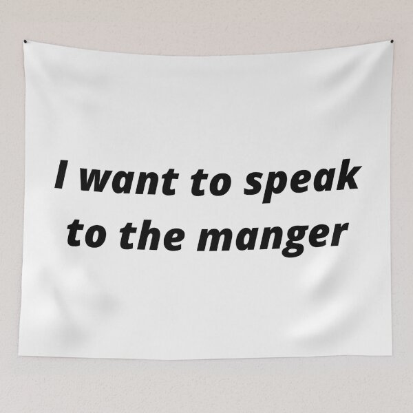 Item preview, I want to speak to the manger  designed and sold by cute105.