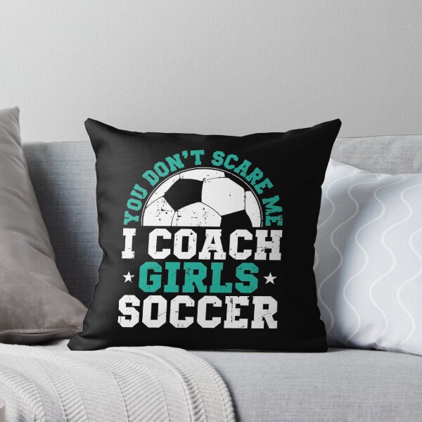 Item preview, You Don't Scare Me I Coach Girls Soccer Funny Coaching designed and sold by Nailgun.