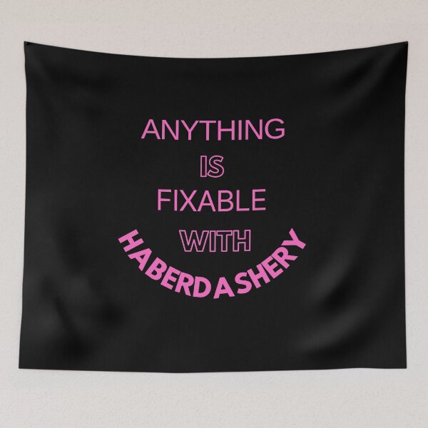 Item preview, Anything is Fixable with Haberdashery designed and sold by AtarangiDesigns.