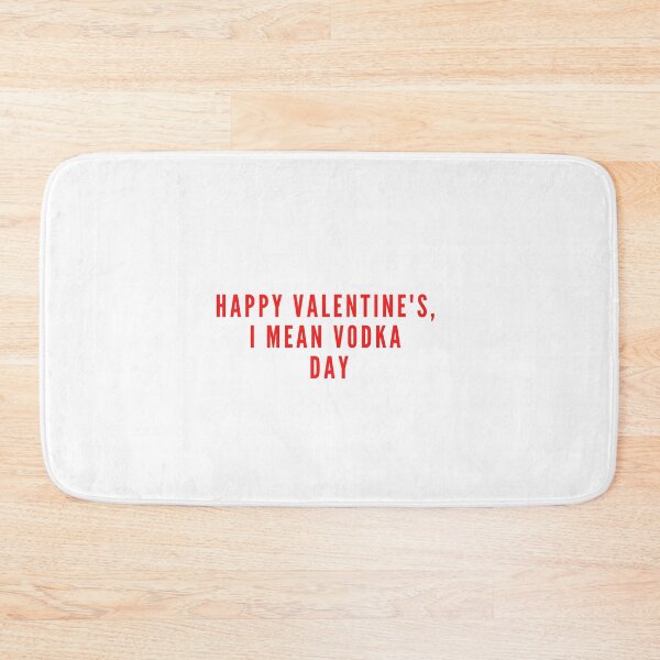 Item preview, Happy Valentine's I Mean Vodka Day designed and sold by FishWorldwide.
