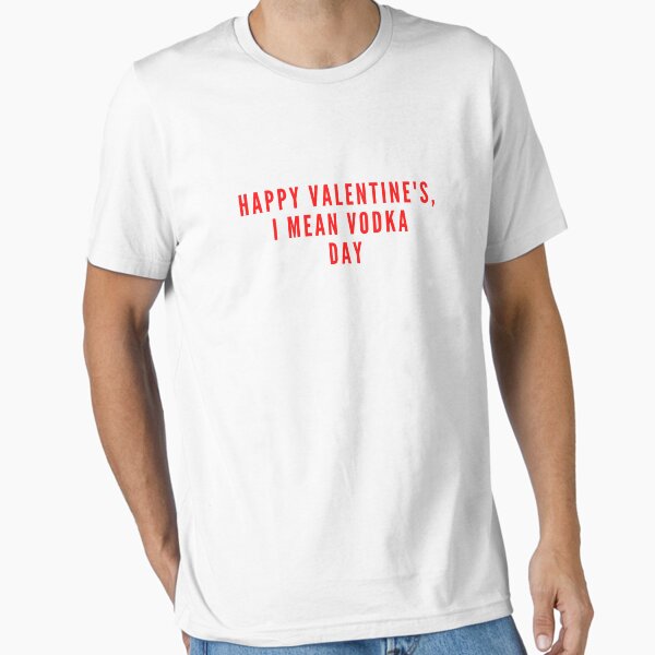 Item preview, Happy Valentine's I Mean Vodka Day designed and sold by FishWorldwide.
