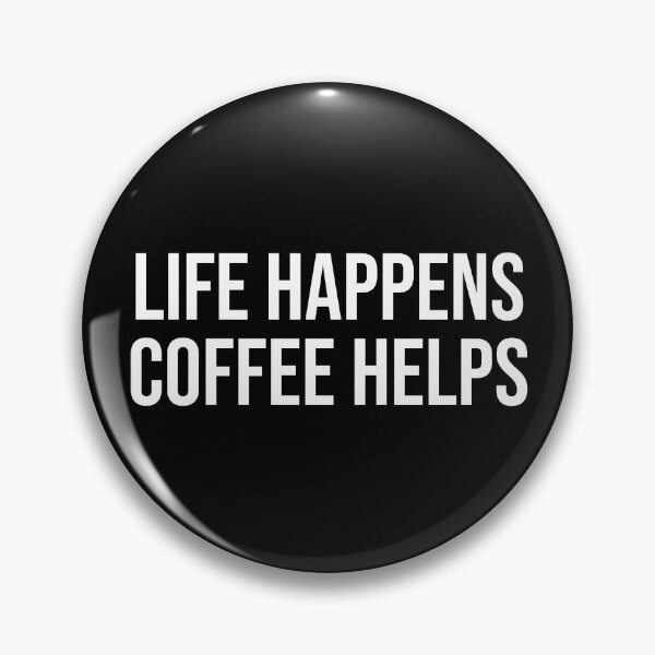 Item preview, Life Happens Coffee Helps designed and sold by MSA-42.