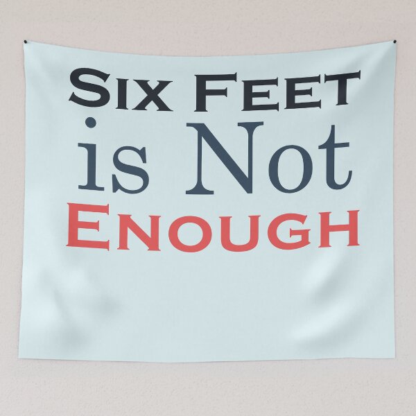 Item preview, 6 Feet is Not Enough designed and sold by SidouSenpai.