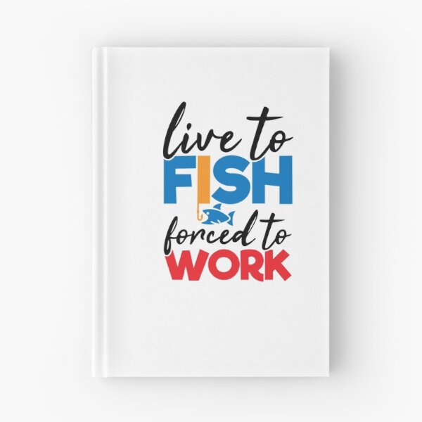 Item preview, Live To Fish Forced  To Work -Funny  Fishing Humor designed and sold by shivani21061993.