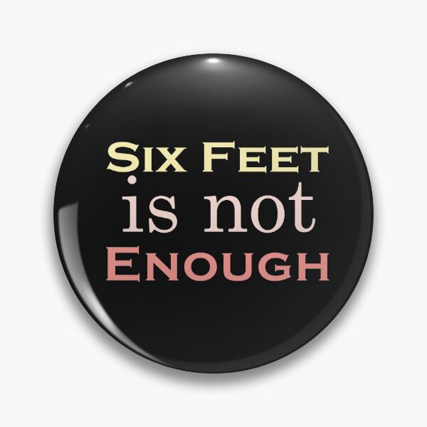 Item preview, Six Feet is Not Enough designed and sold by SidouSenpai.