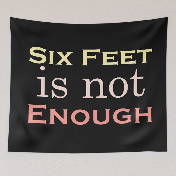 Item preview, Six Feet is Not Enough designed and sold by SidouSenpai.