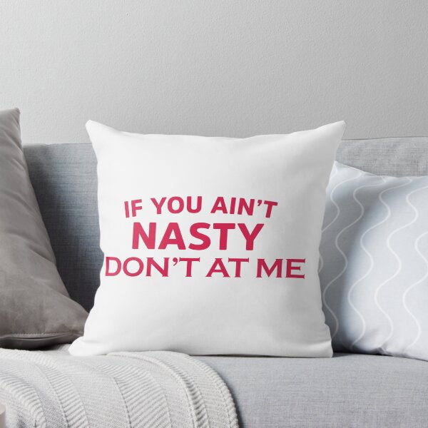 Item preview, if you ain't nasty don't at me designed and sold by AchillesStore.