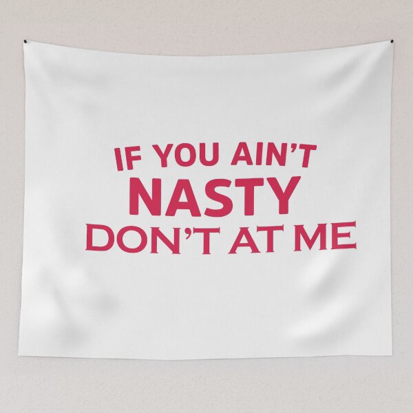 Item preview, if you ain't nasty don't at me designed and sold by AchillesStore.