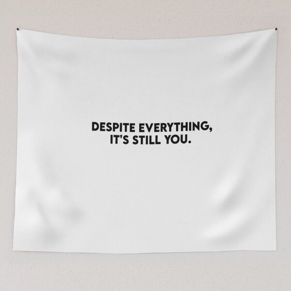 Item preview, Despite everything, it's still you designed and sold by Heddar Badreddine.