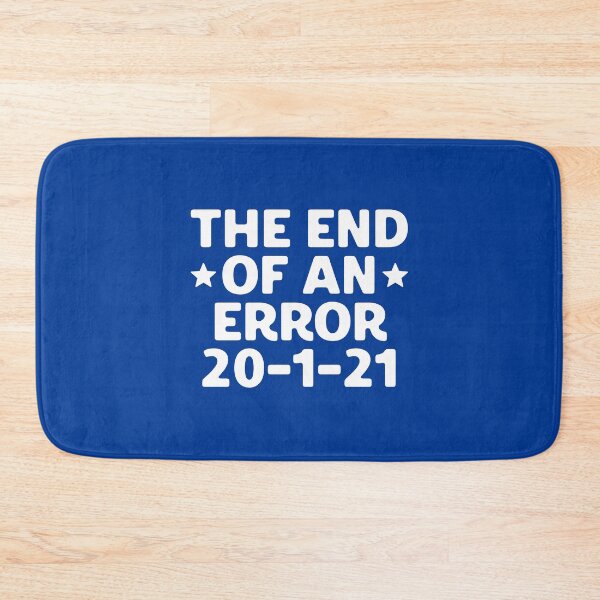 Item preview, End of an Error 20 1 2021 Inauguration Day #1 designed and sold by SalahBlt.