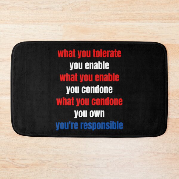 Item preview, What you tolerate you enable. You're responsible. Text only design. Red, white, blue text.  designed and sold by JellyBeenzz.