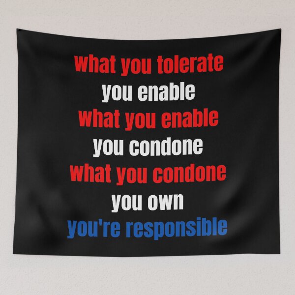 Item preview, What you tolerate you enable. You're responsible. Text only design. Red, white, blue text.  designed and sold by JellyBeenzz.