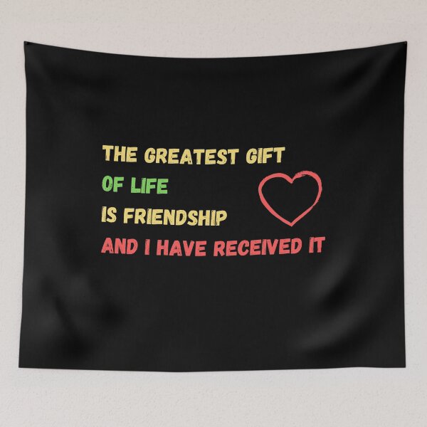 Item preview, The Greatest Gift Of Life Is Friendship And I Have Received It designed and sold by Rebend.