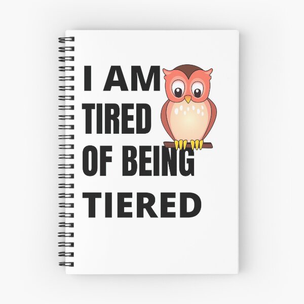 Item preview, I am tired of being tiered owl designed and sold by RGRamsey.