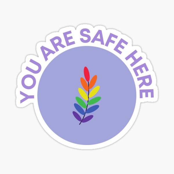 Classic You Are Safe Here Sticker