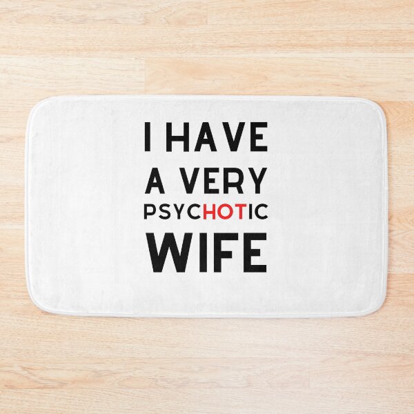 Item preview, I have a very psychotic wife designed and sold by AlleBedolski.