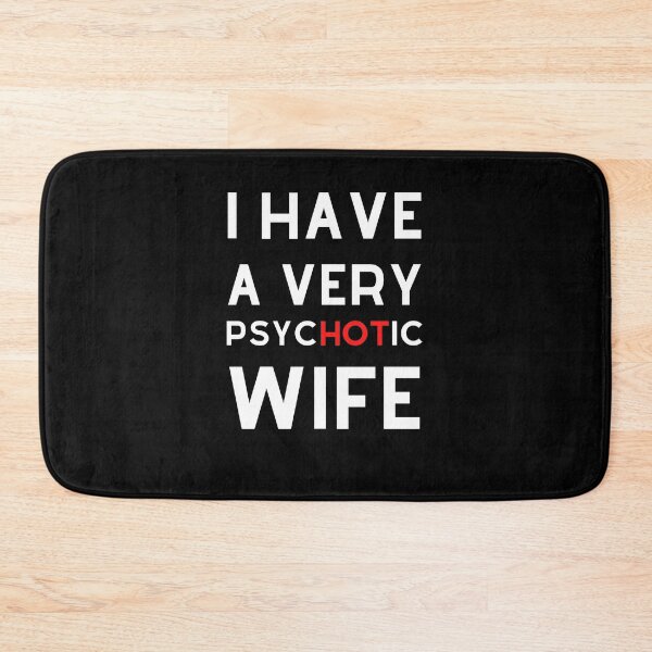 Item preview, I have a very psychotic wife designed and sold by AlleBedolski.