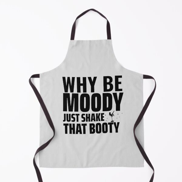 Item preview, Why be moody just shake that booty Design  designed and sold by PositiveStudio.